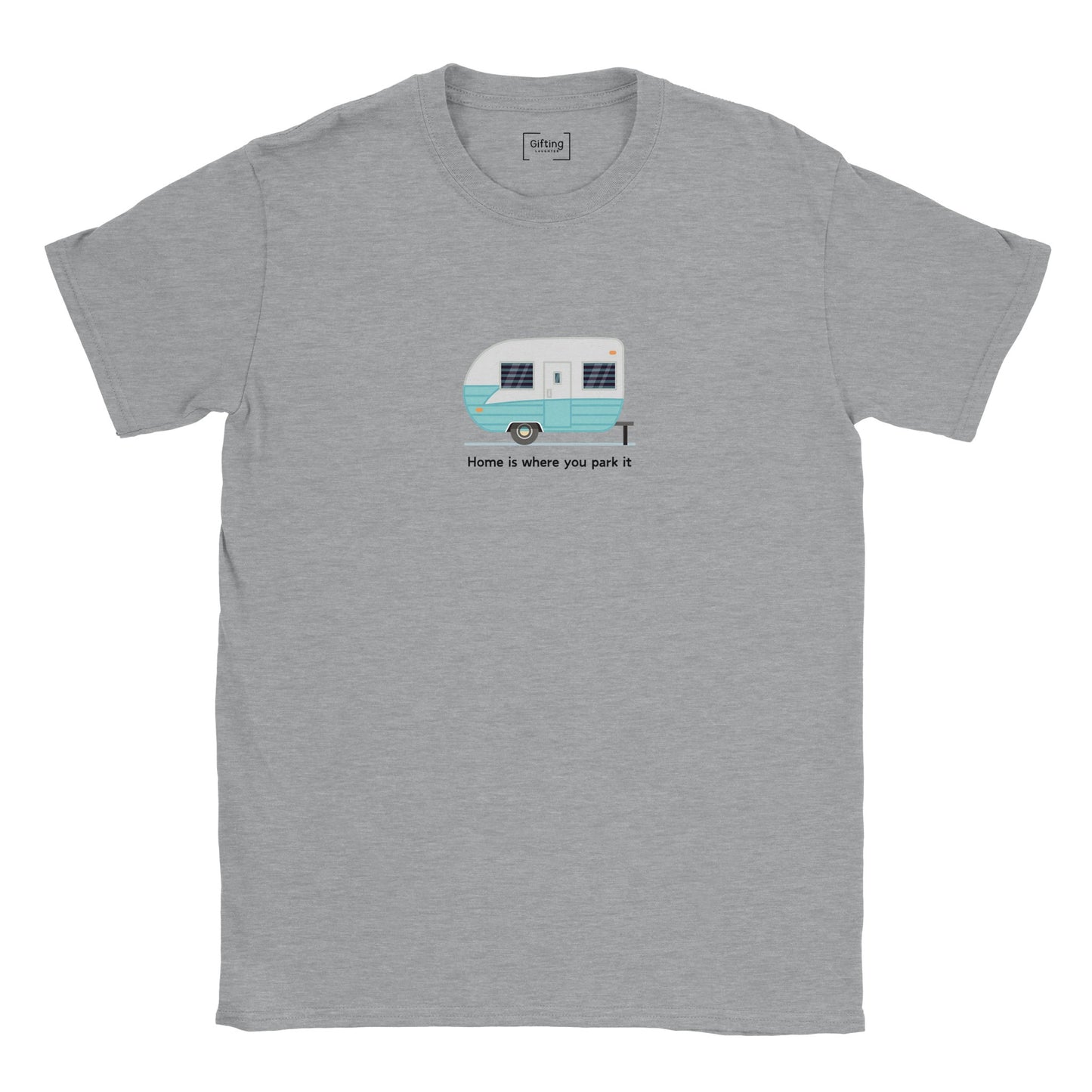 Home Is Where You Park It Classic Unisex T-shirt