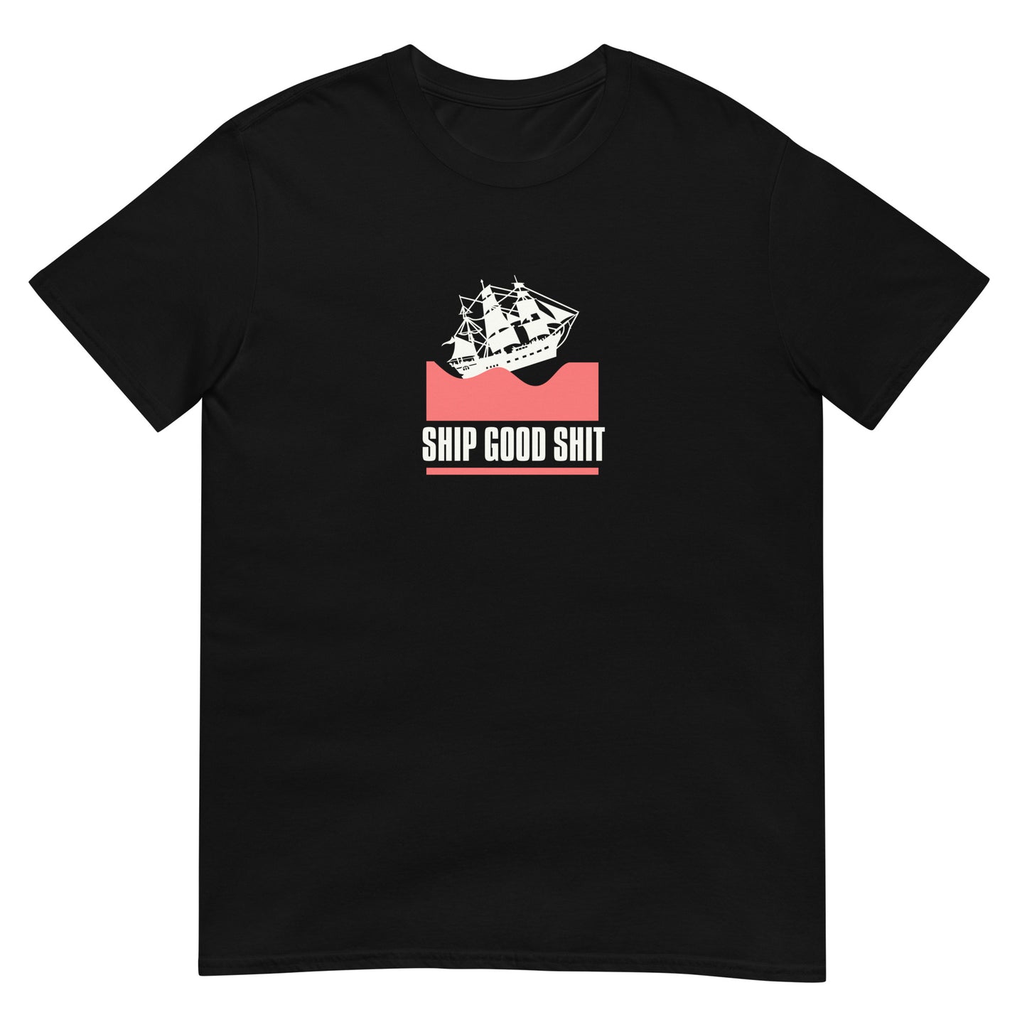 Ship Good Shit Unisex Soft Basic T-Shirt
