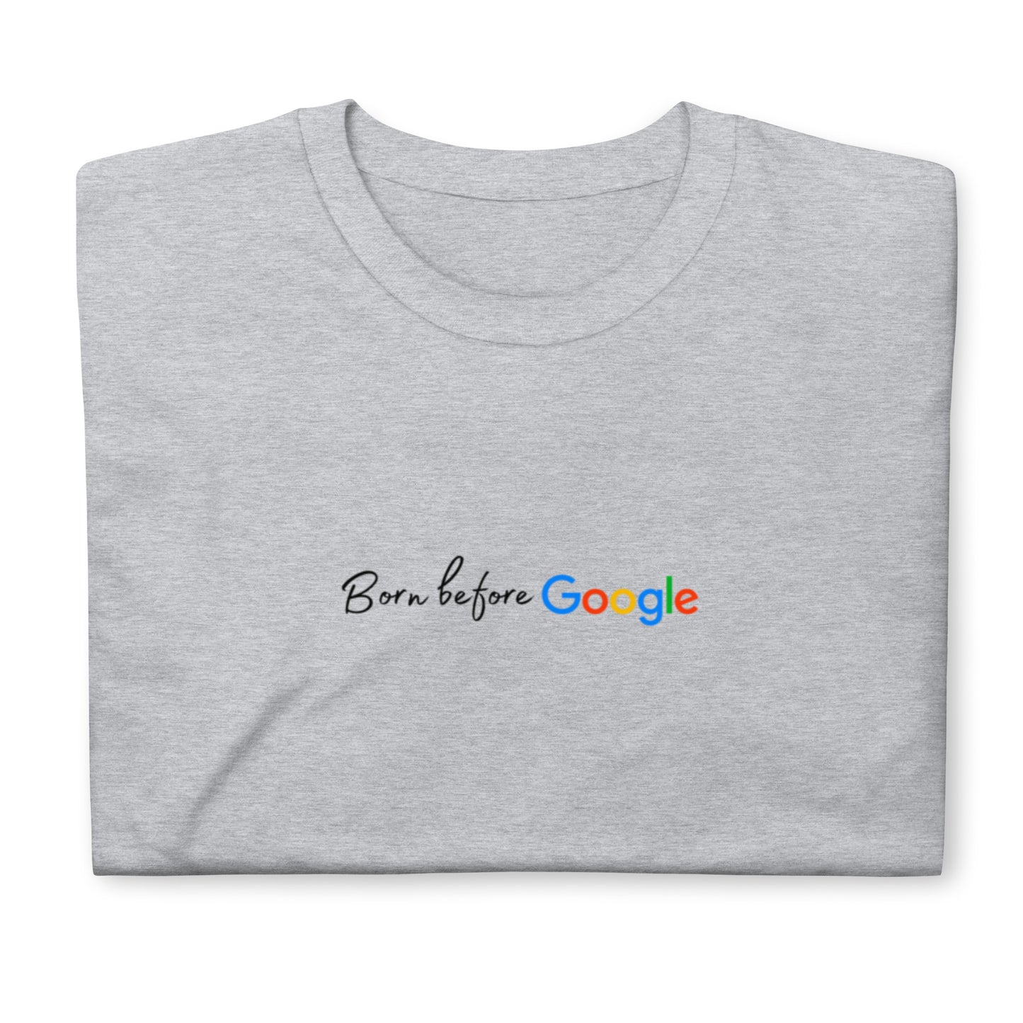 Born before Google Unisex T-Shirt