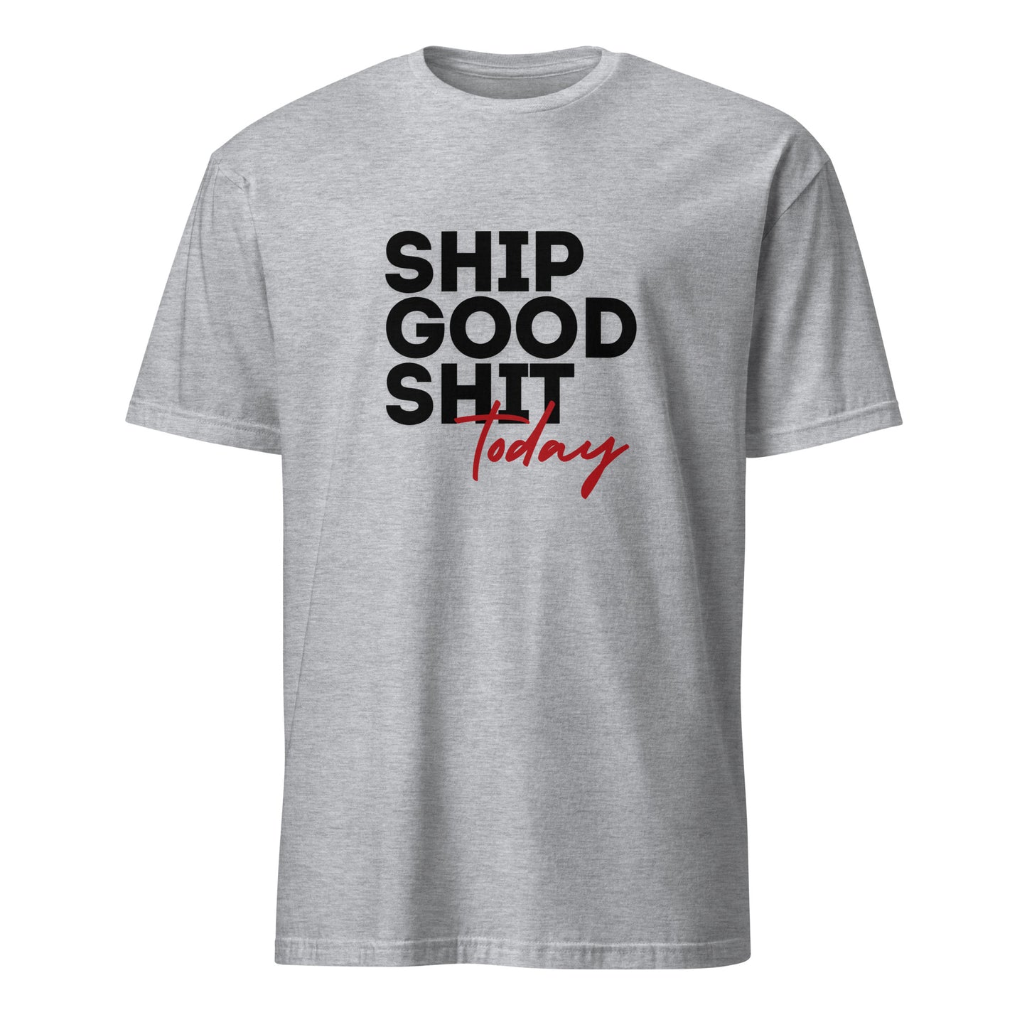 Ship Good Shit Unisex Soft T-Shirt