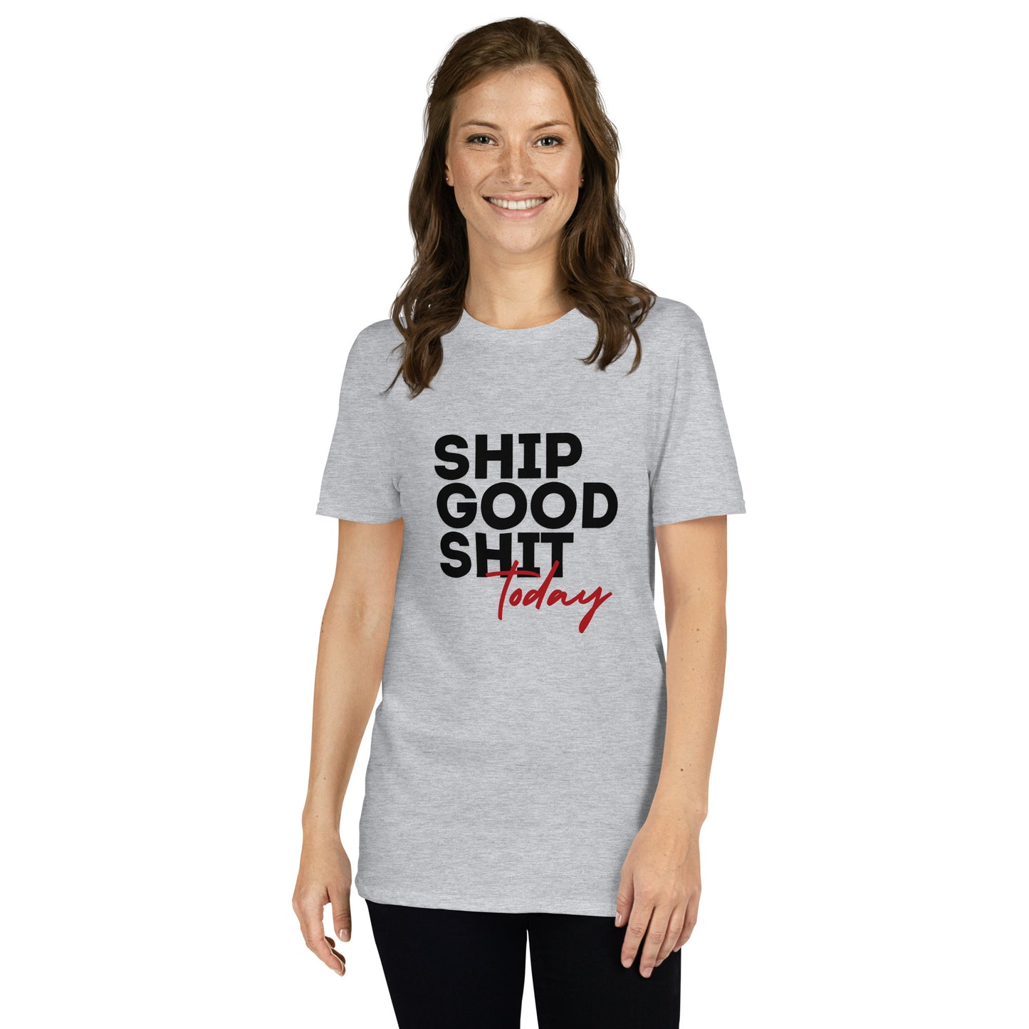 Ship Good Shit Unisex Soft T-Shirt