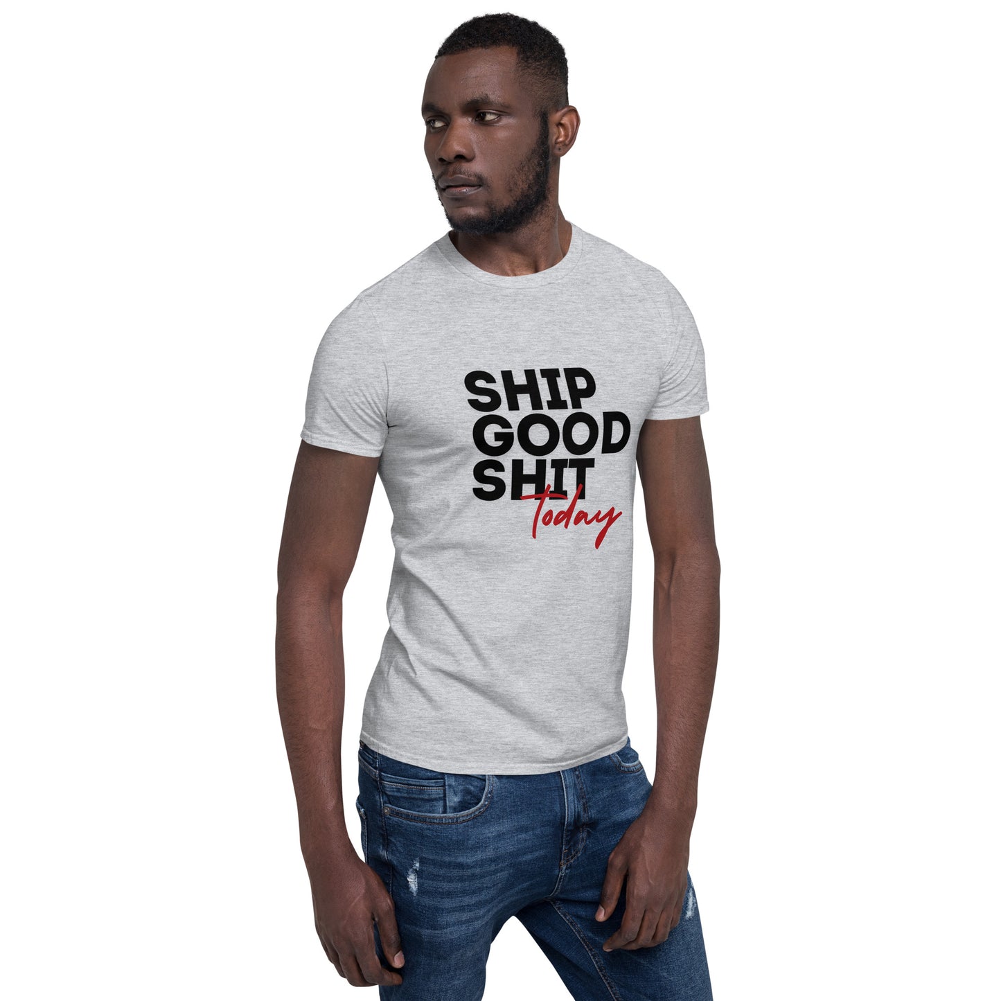 Ship Good Shit Unisex Soft T-Shirt