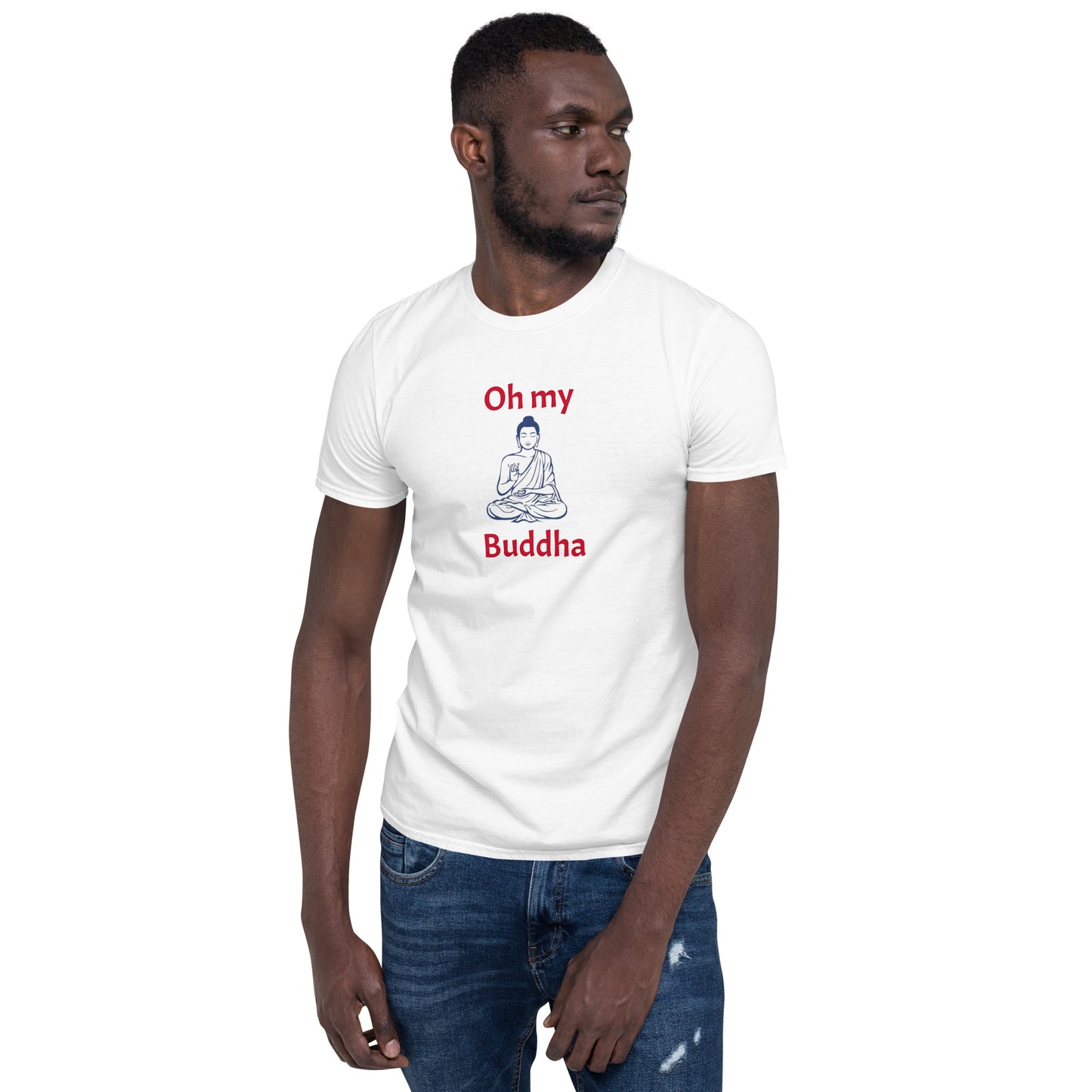Oh My Buddha - S/S Unisex T-Shirt