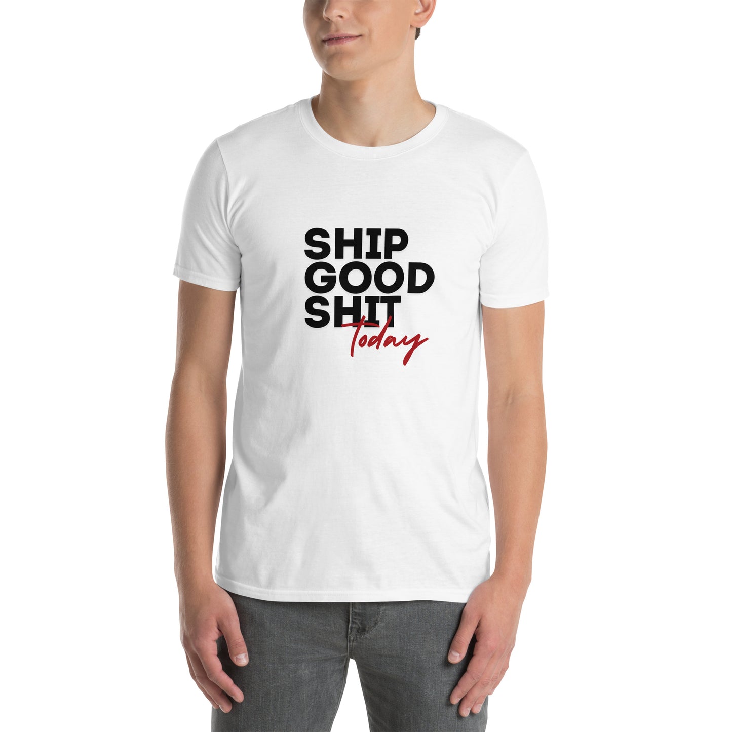 Ship Good Shit Unisex Soft T-Shirt