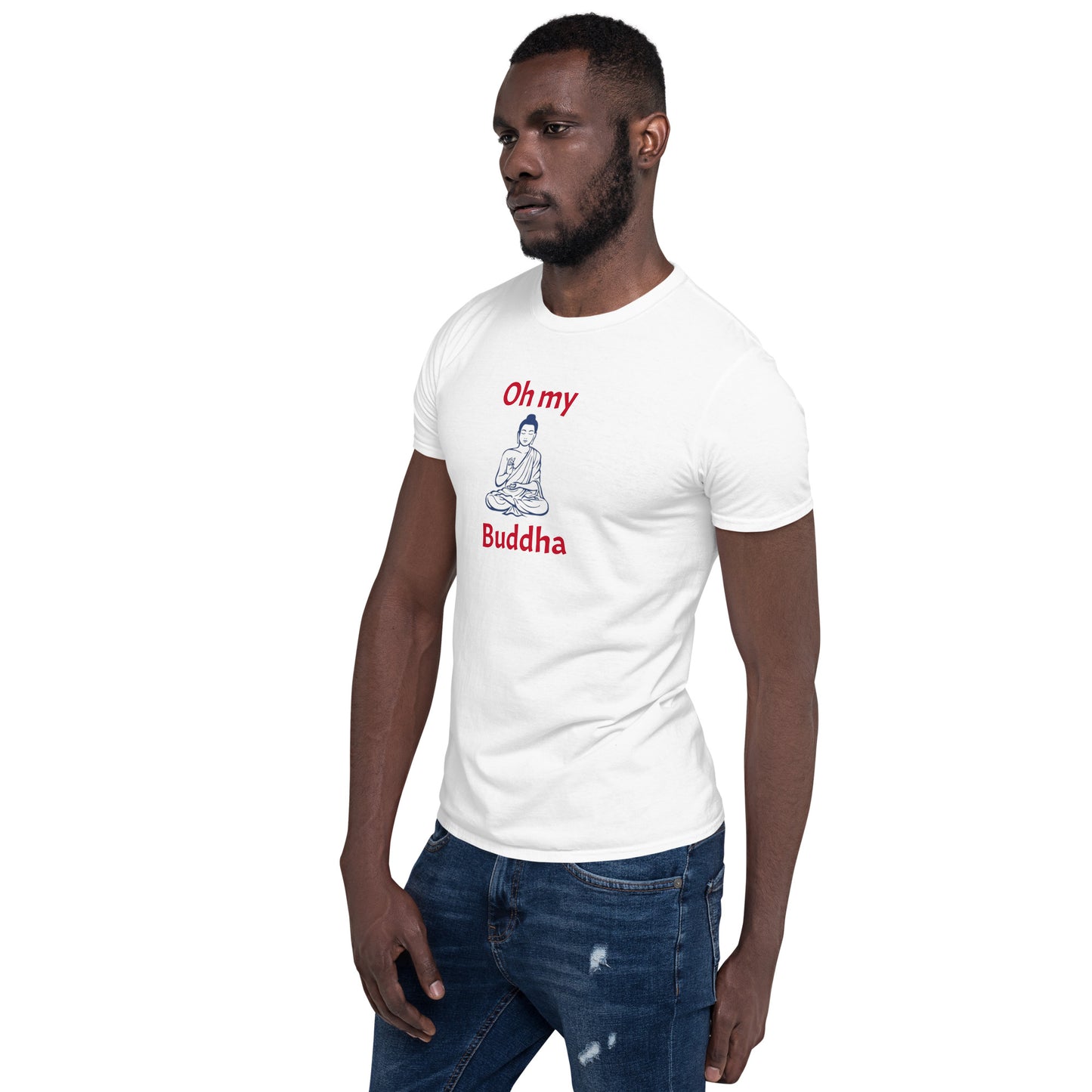 Oh My Buddha - S/S Unisex T-Shirt