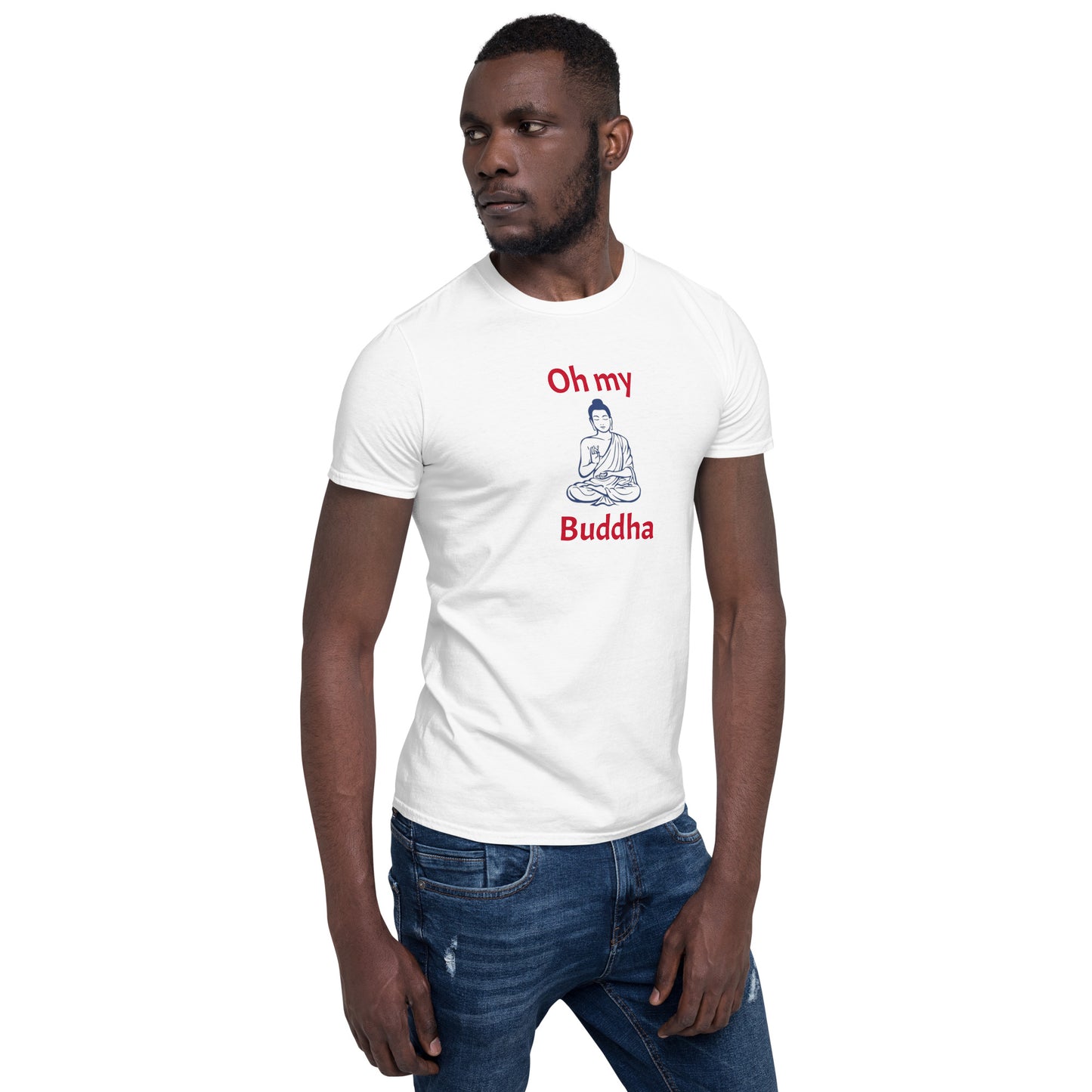 Oh My Buddha - S/S Unisex T-Shirt