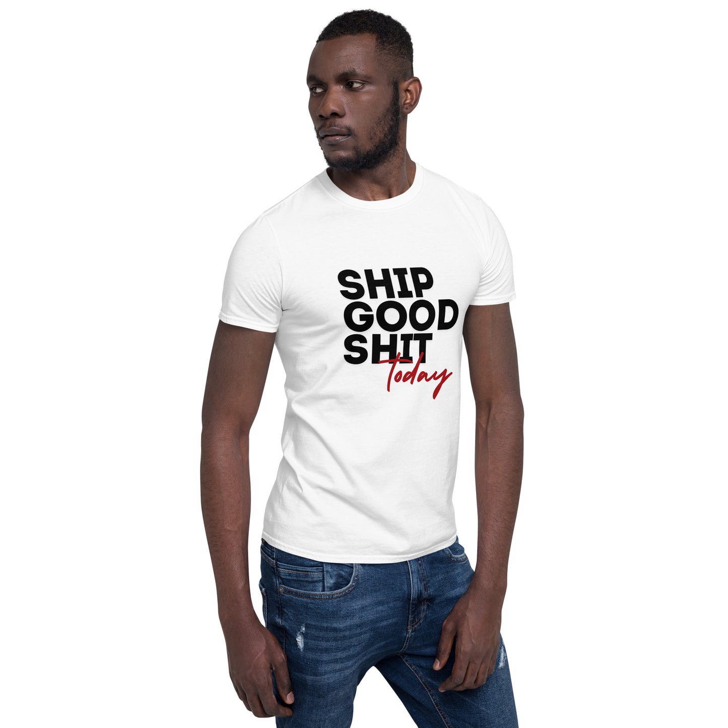 Ship Good Shit Unisex Soft T-Shirt
