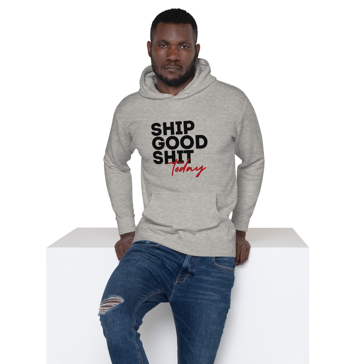 Ship Good Shit Today Unisex Hoodie