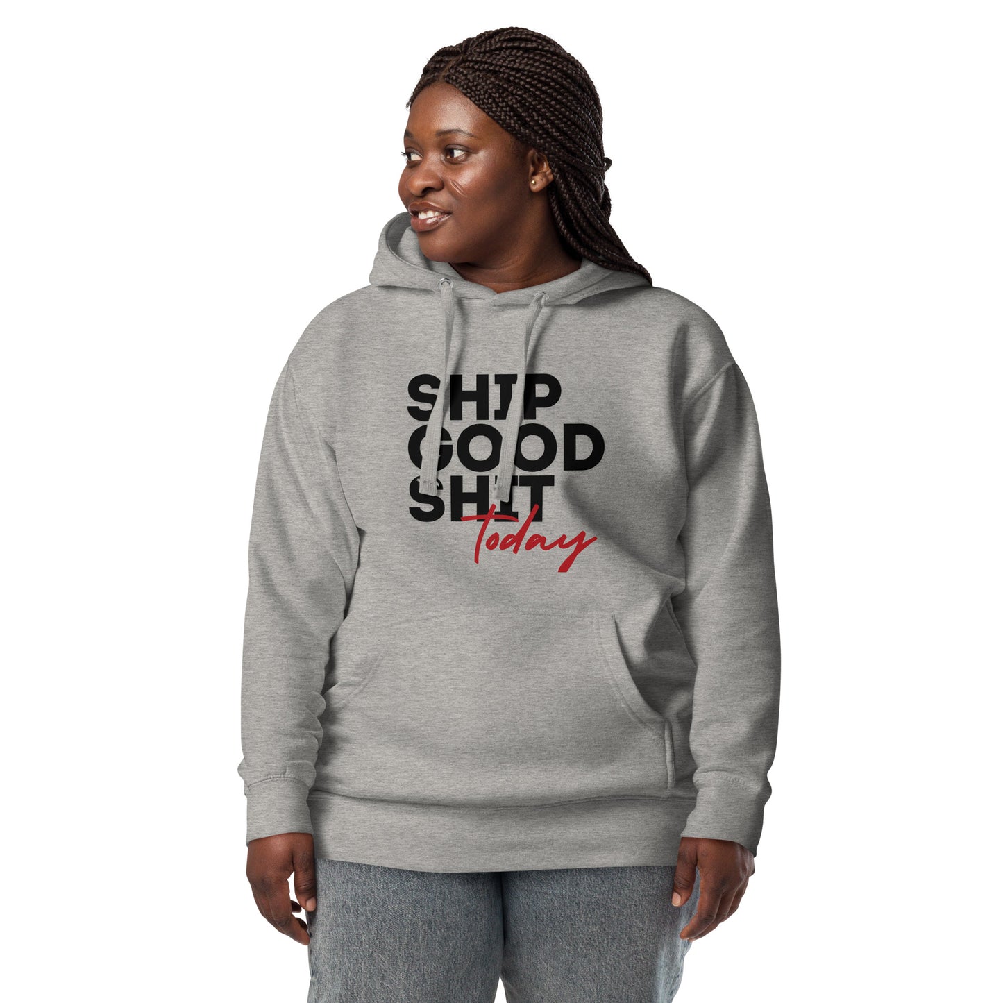 Ship Good Shit Today Unisex Hoodie