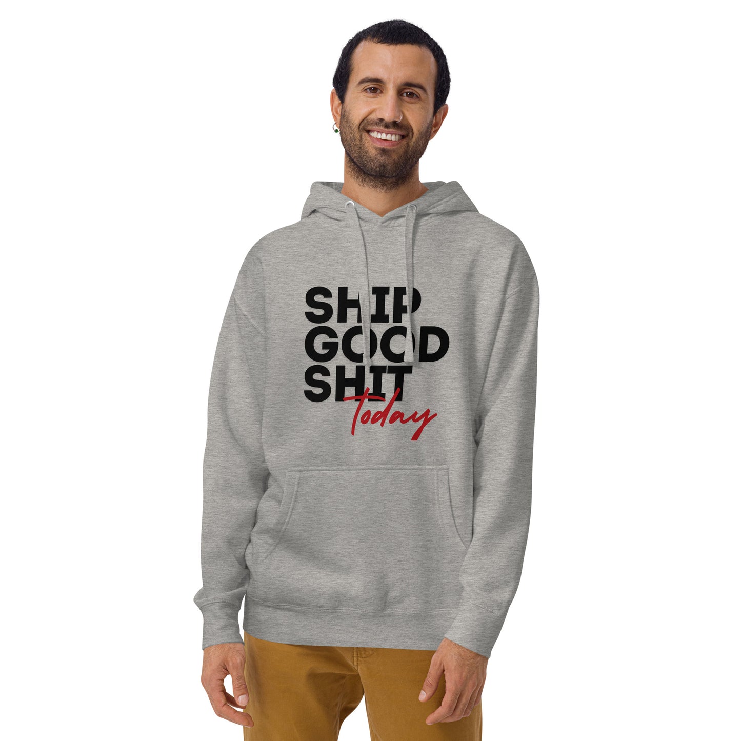 Ship Good Shit Today Unisex Hoodie