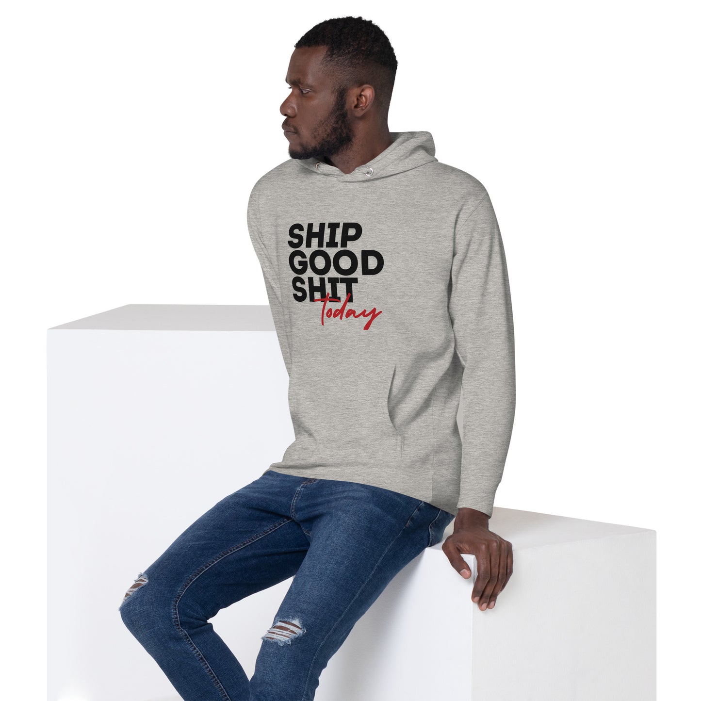 Ship Good Shit Today Unisex Hoodie