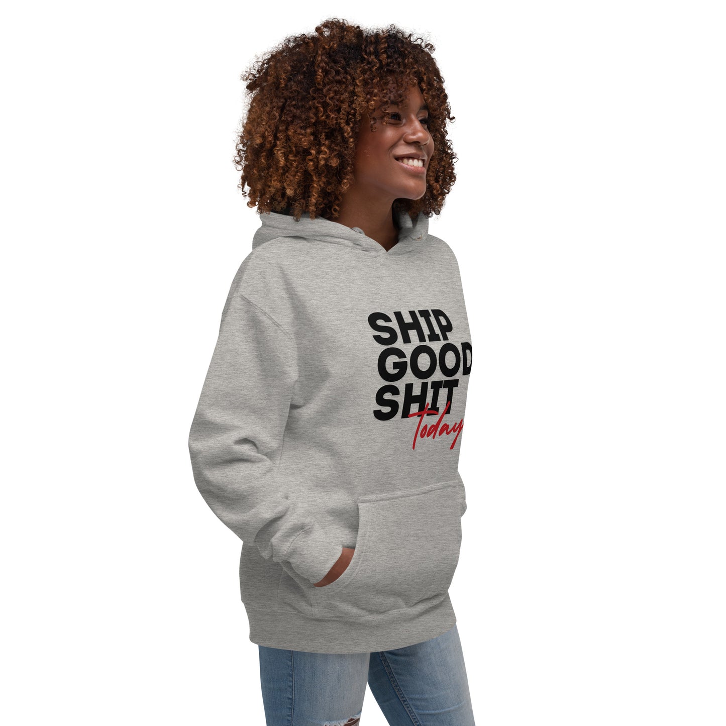 Ship Good Shit Today Unisex Hoodie