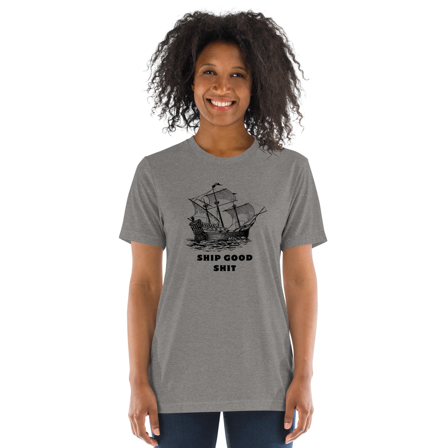 Ship Good Shit Triblend Premium Tee