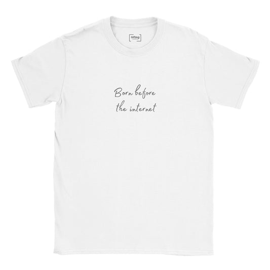 Born Before the Internet Classic Unisex T-shirt