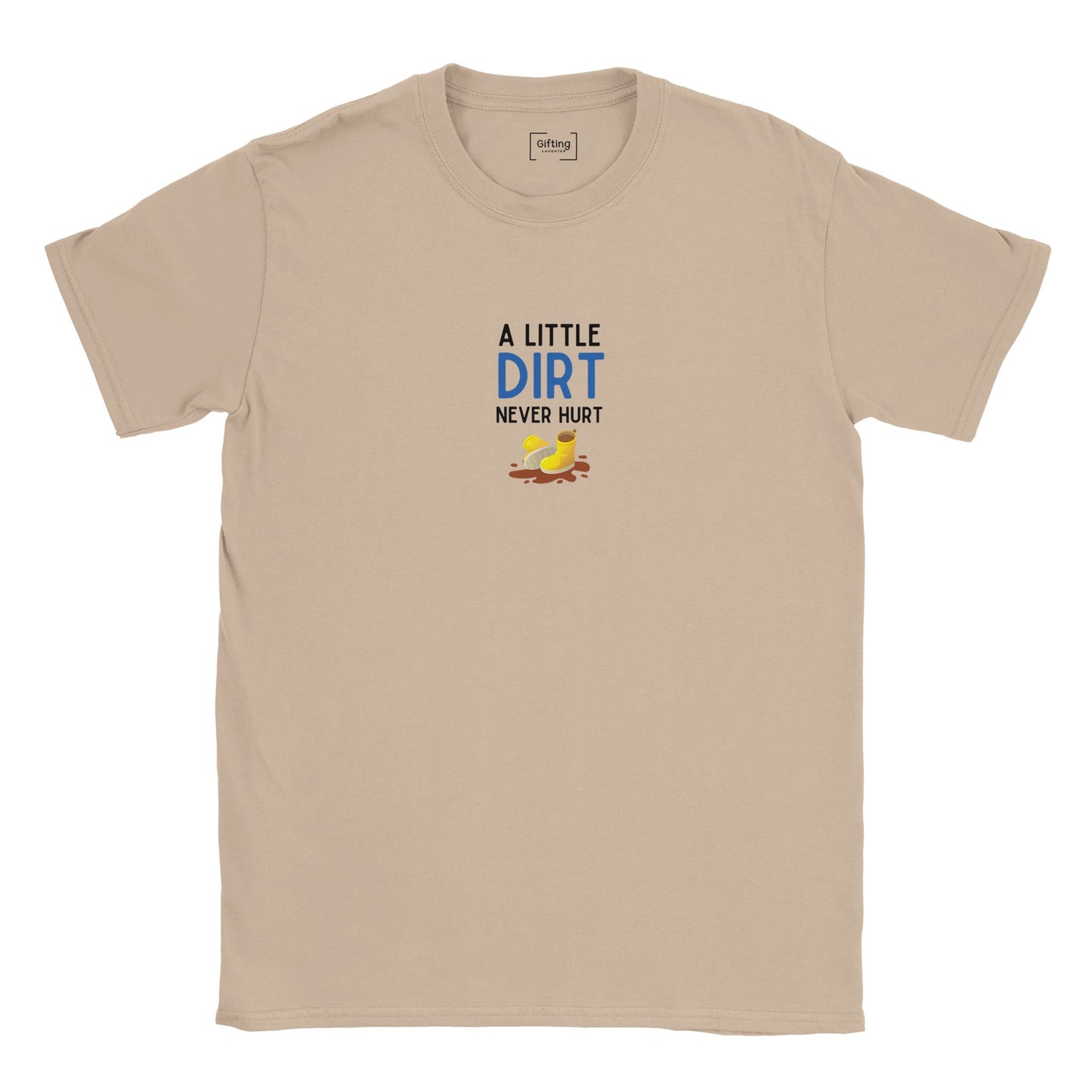A Little Dirt Never Hurt Unisex T-shirt