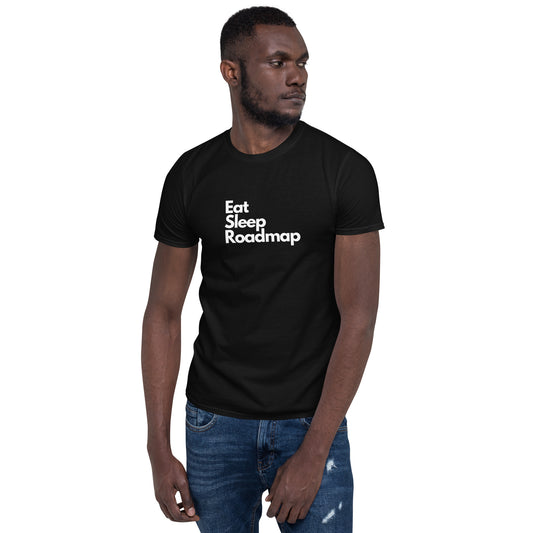 Eat Sleep Roadmap S/S Unisex T-Shirt