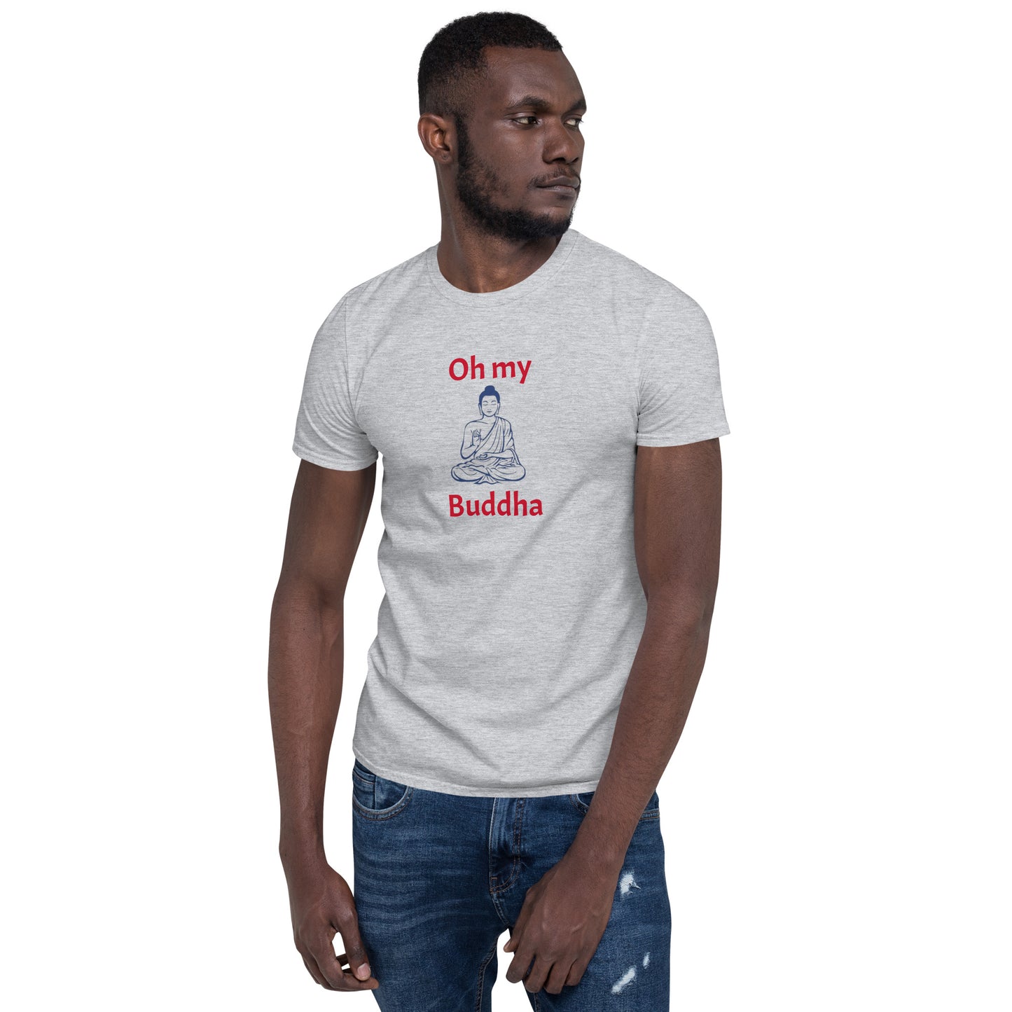 Oh My Buddha - S/S Unisex T-Shirt