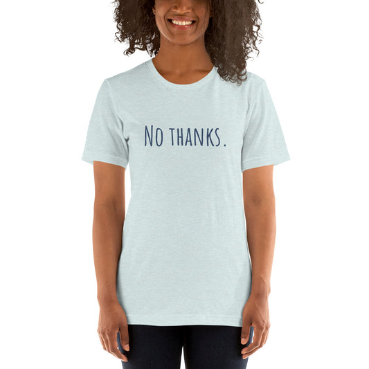 No Thanks - S/S Unisex Classic T-shirt