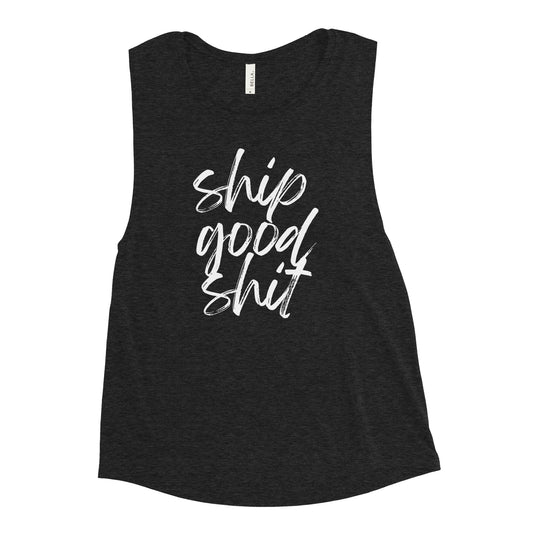 Ship Good Shit Ladies’ Muscle Tank